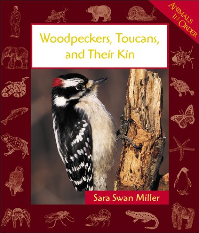 Woodpeckers, Toucans, and Their Kin (Animals in Order),Used