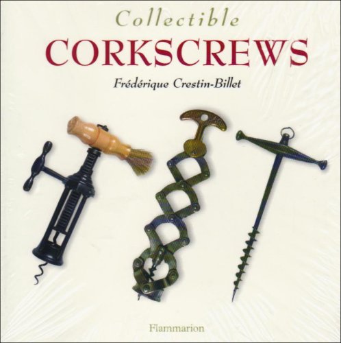 Collectible Corkscrews (The Collectible Series) By Crestinbillet, Frederique (2001) Paperback,New