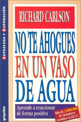 No te ahogues en un vaso de agua: aprende a reaccionar de forma positiva,Used