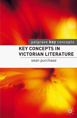 Key Concepts in Victorian Literature (Key Concepts: Literature, 6),Used