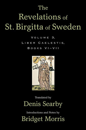 The Revelations of St. Birgitta of Sweden, Volume 3: Liber Caelestis, Books VIVII,Used