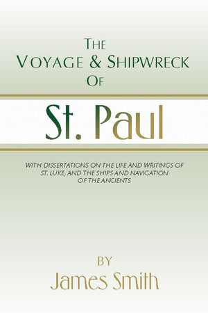 The Voyage and Shipwreck of St. Paul: Fourth Edition, Revised and Corrected,New