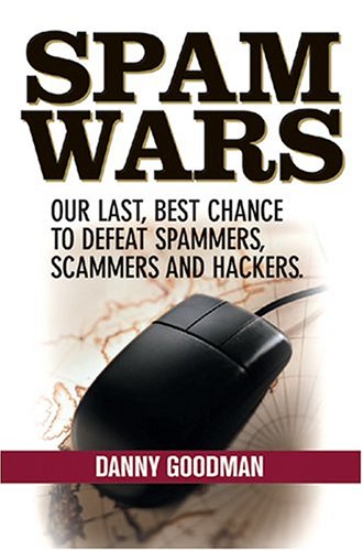 Spam Wars: Our Last Best Chance to Defeat Spammers, Scammers & Hackers,Used