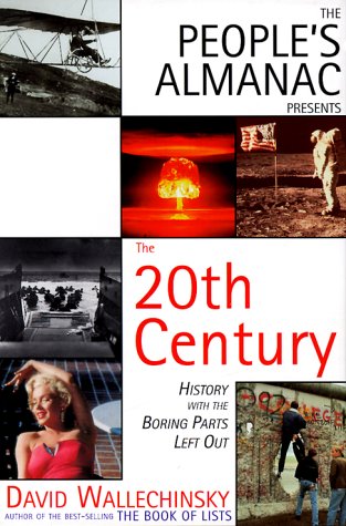 The People's Almanac Presents The 20th Century: History With The Boring Parts Left Out,Used