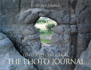 Lewis and Clark Trail: The Photo Journal,Used