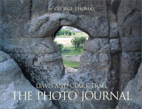 Lewis and Clark Trail: The Photo Journal,Used