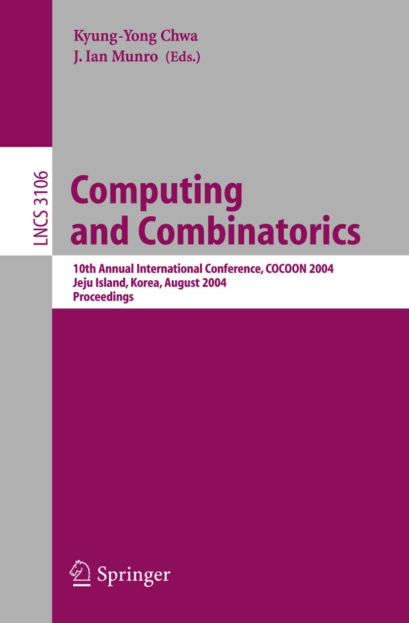 Computing and Combinatorics: 10th Annual International Conference, COCOON 2004, Jeju Island, Korea, August 1720, 2004, Proceedi,Used