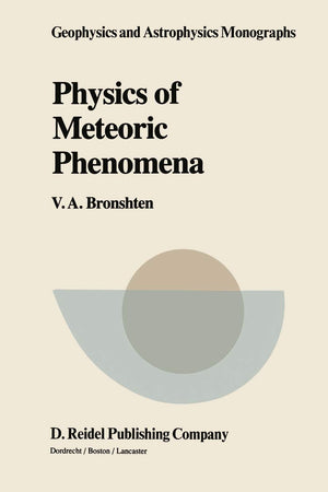 Physics of Meteoric Phenomena (Geophysics and Astrophysics Monographs, 22),New