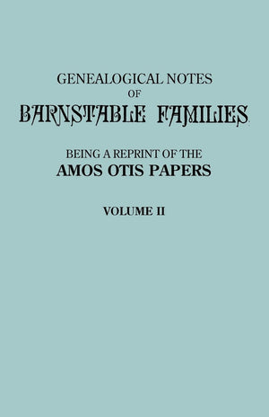 Genealogical Notes of Barnstable Families. Volume II [Massachusetts],Used