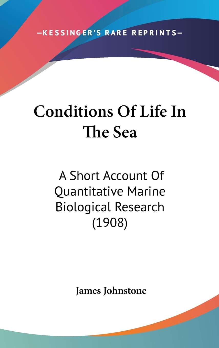 Conditions Of Life In The Sea: A Short Account Of Quantitative Marine Biological Research (1908),Used