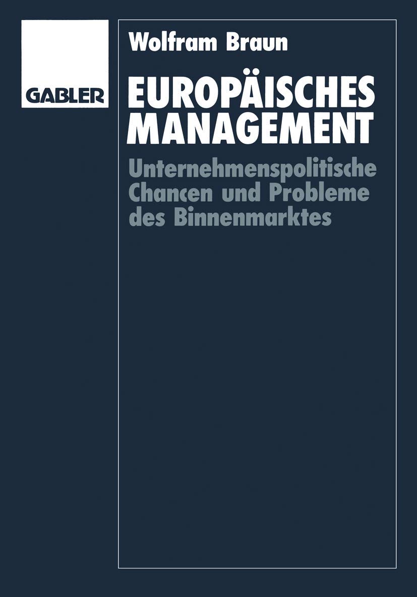 Europisches Management: Unternehmenspolitische Chancen und Probleme des Binnenmarktes (German Edition),Used
