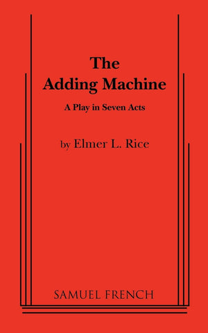 The Adding Machine: A Play in Seven Acts (Samuel French Acting Editions),New