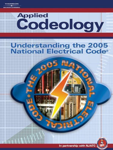 Applied Codeology: Understanding The 2005 National Electric Code,Used