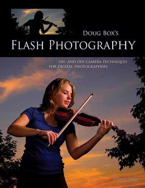 Doug Box's Flash Photography: On And OffCamera Techniques for Digital Photographers,Used