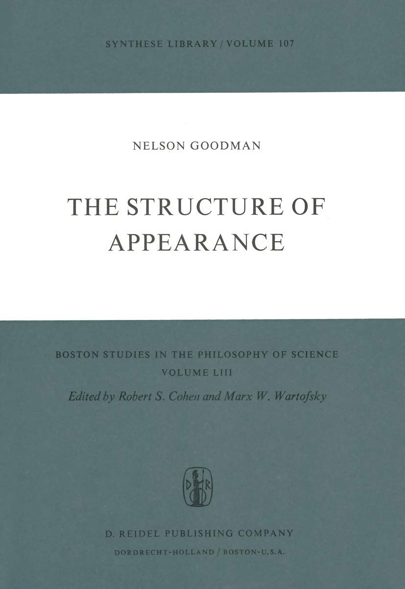 The Structure of Appearance (Boston Studies in the Philosophy and History of Science, 53),New