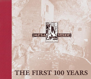 Mesa Verde National Park: The First 100 Years,New