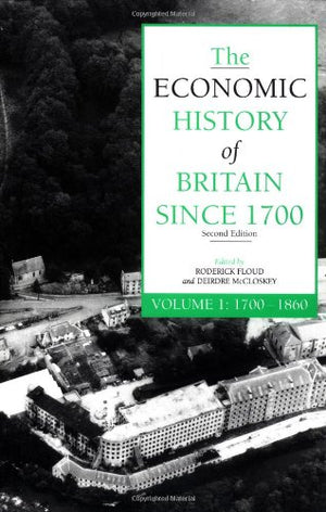 The Economic History of Britain since 1700, Vol. 1: 17001860 (Volume 1),Used