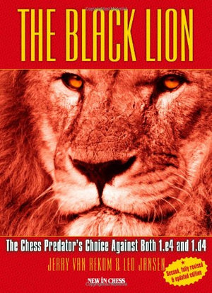 The Black Lion: The Chess Predators Choice Against Both 1.e4 and 1.d4