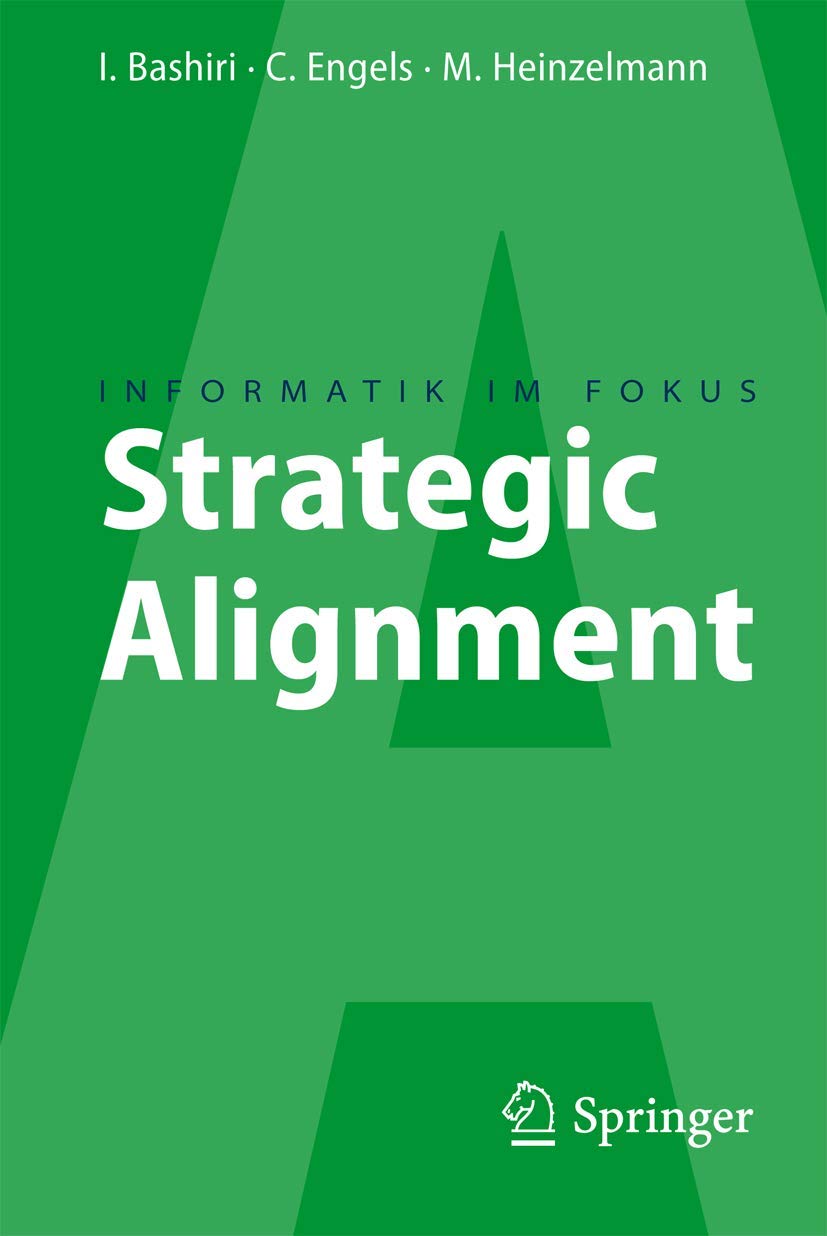 Strategic Alignment: Zur Ausrichtung von Business, IT und Business Intelligence (Informatik im Fokus) (German Edition),Used
