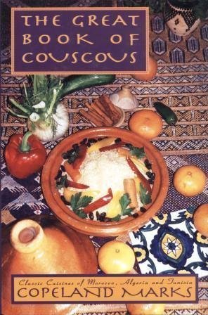 Great Book of Couscous: Classic Cuisines of Morocco, Algeria and Tunisia,Used