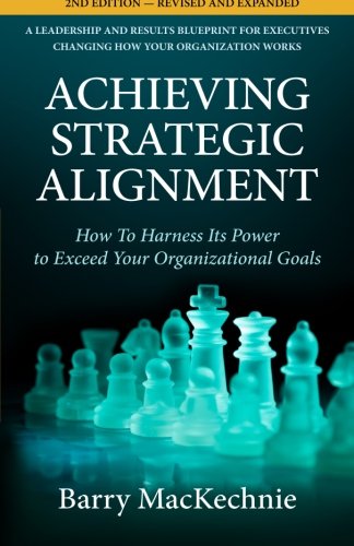 Achieving Strategic Alignment: How To Harness Its Power To Exceed Your Organizational Goals,Used