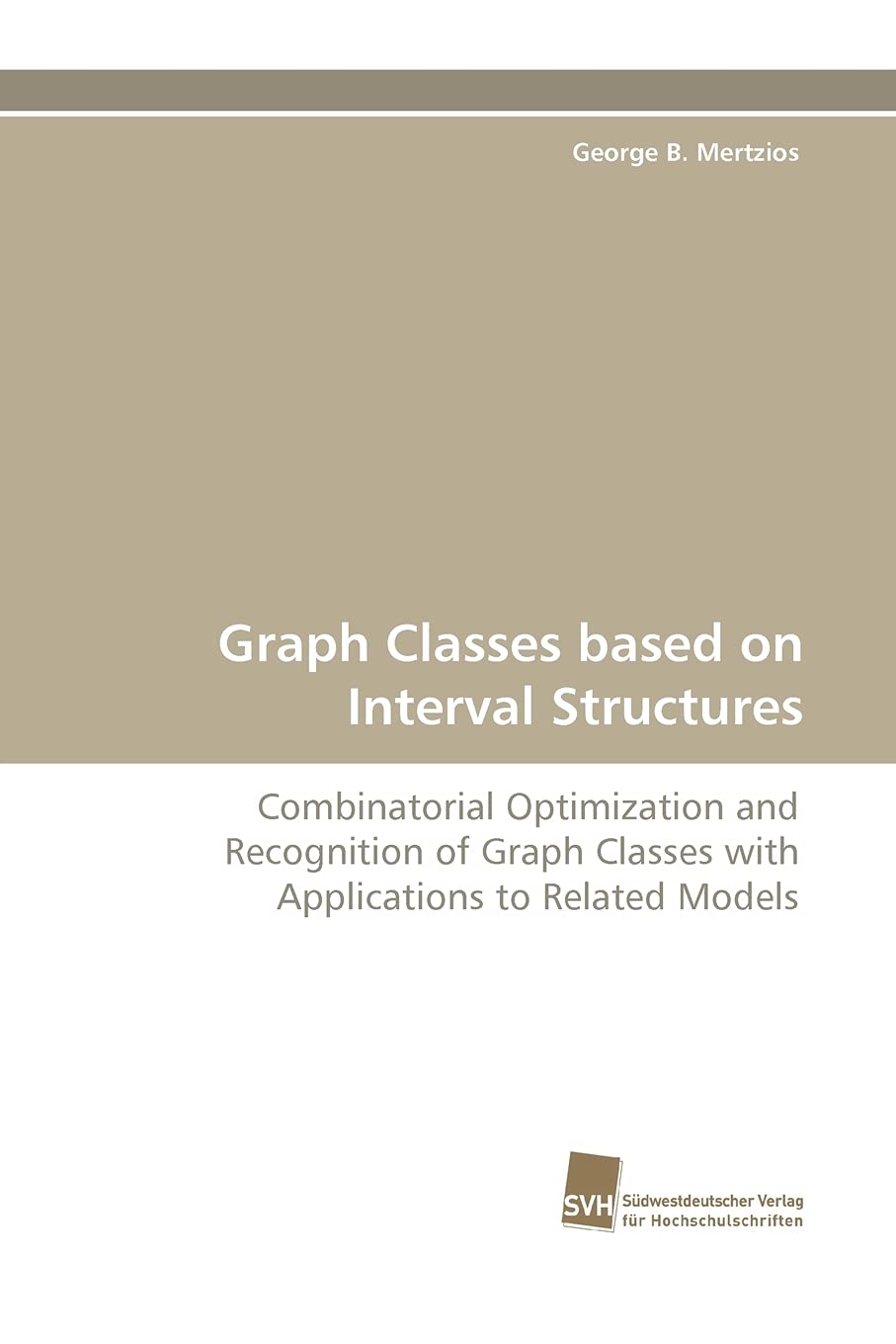 Graph Classes based on Interval Structures: Combinatorial Optimization and Recognition of Graph Classes with Applications to Rel,Used