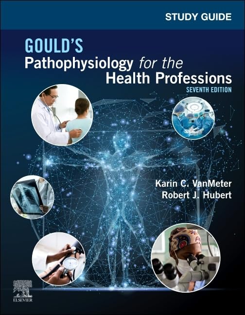 Study Guide For Gould'S Pathophysiology For The Health Professions,New