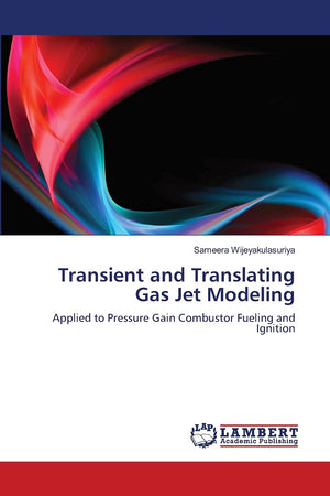 Transient and Translating Gas Jet Modeling: Applied to Pressure Gain Combustor Fueling and Ignition,Used