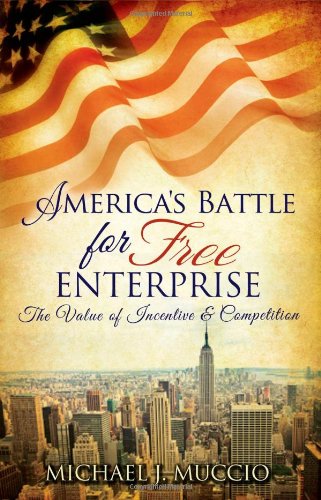 America'S Battle For Free Enterprise; The Value Of Incentive & Competition,Used