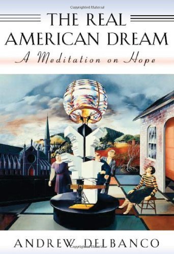 The Real American Dream: A Meditation On Hope (Massey Lectures, 170),New