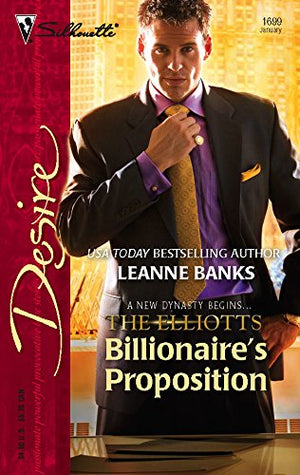 Billionaire's Proposition: The Elliotts (Silhouette Desire No. 1699),Used
