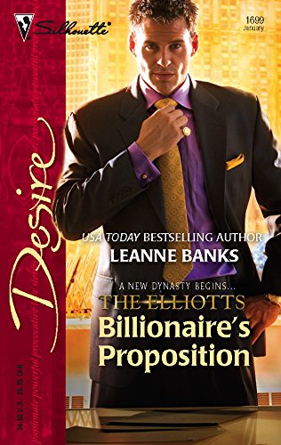 Billionaire's Proposition: The Elliotts (Silhouette Desire No. 1699),Used