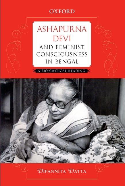 Ashapurna Devi and Feminist Consciousness in Bengal: A Biocritical Reading,Used