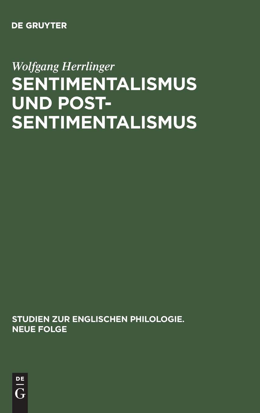 Sentimentalismus Und Postsentimentalismus: Studien Zum Englischen Roman Bis Zur Mitte Des 19. Jahrhunderts (Studien Zur Englisch,Used