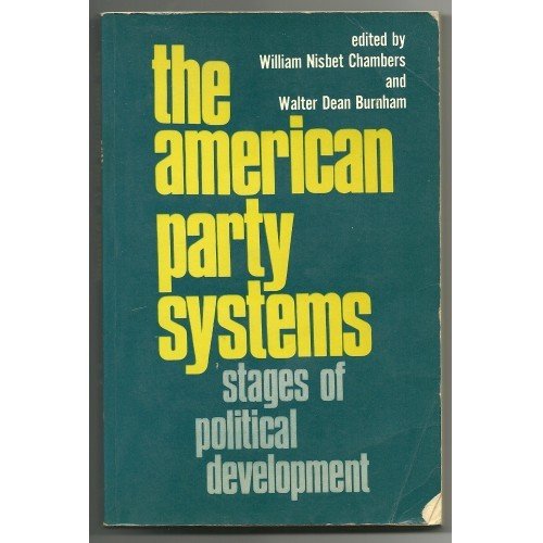 The American Party System: Stages of Political Development,Used
