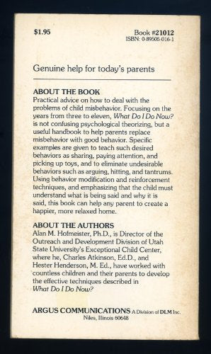 What Do I Do Now? Practical Ways To Develop Good Behavior In Your Child,Used