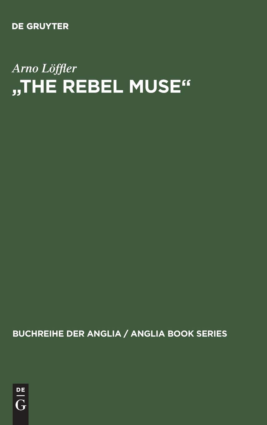 The Rebel Muse': Studien Zu Swifts Kritischer Dichtung (Buchreihe Der Anglia / Anglia Book Series, 21) (German Edition),Used