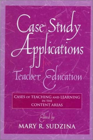 Case Study Applications for Teacher Education: Cases of Teaching and Learning in the Content Areas,Used