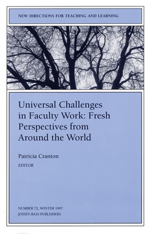 Universal Challenges in Faculty Work: Fresh Perspectives from Around the World: New Directions for Teaching and Learning, Number,Used
