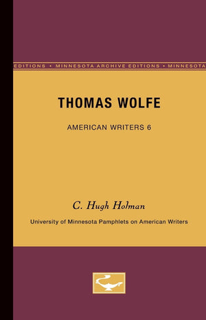 Thomas Wolfe  American Writers 6: University Of Minnesota Pamphlets On American Writers (University Of Minnesota Pamphlets On A,New