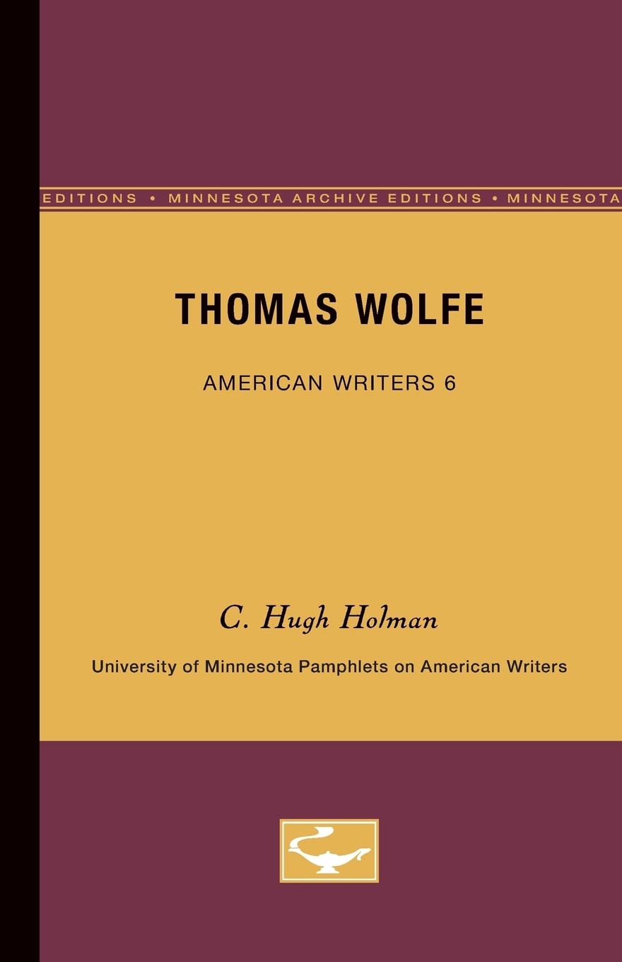 Thomas Wolfe  American Writers 6: University Of Minnesota Pamphlets On American Writers (University Of Minnesota Pamphlets On A,New