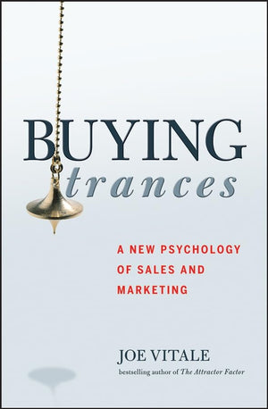 Buying Trances: A New Psychology of Sales and Marketing,Used