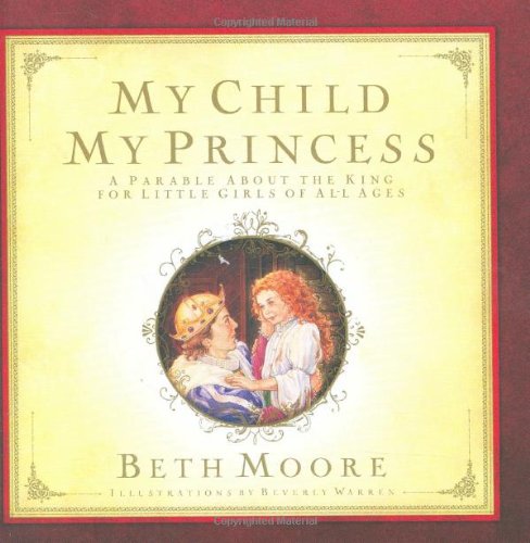 My Child, My Princess: A Parable About The King,Used