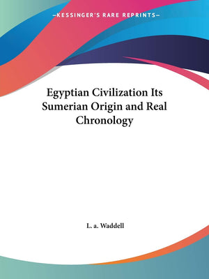Egyptian Civilization Its Sumerian Origin and Real Chronology,Used
