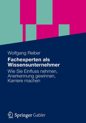 Vom Fachexperten zum Wissensunternehmer: Wissenspotenziale strker nutzen, die persnliche Wirksamkeit erhhen (German Edition),Used
