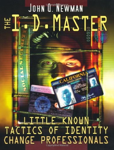The I.D. Master: Little Known Tactics of Identity Change Professionals,Used