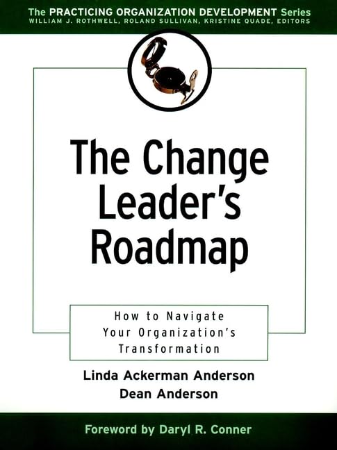 The Change Leader's Roadmap: How to Navigate Your Organization's Transformation,Used