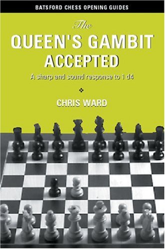 The Queen's Gambit Accepted: A Sharp and Sound Response to 1 d4,Used