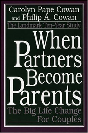 When Partners Become Parents: The Big Life Change for Couples,Used