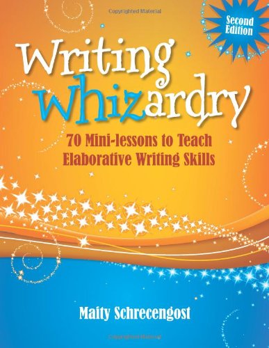 Writing Whizardry (Second Edition): 70 Minilessons to Teach Elaborative Writing Skills (Maupin House),Used
